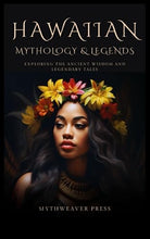 Load image into Gallery viewer, Hawaiian Mythology &amp; Legends: Exploring The Ancient Wisdom And Legendary Tales