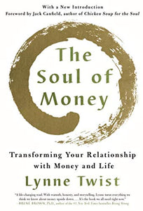 The Soul of Money: Transforming Your Relationship with Money and Life