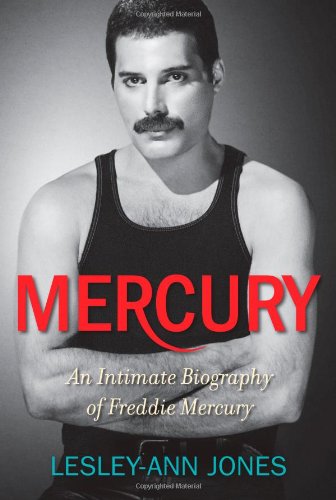 Mercury: An Intimate Biography of Freddie Mercury: Lesley-Ann Jones: 9781451663952: