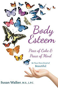 Body Esteem: Piece of Cake & Peace of Mind
