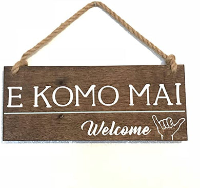 E Komo Mai Welcome Hanging Wood Sign