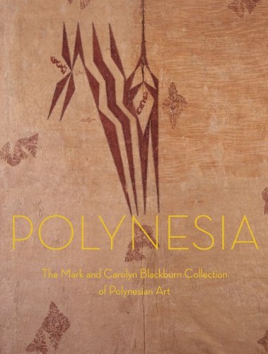 Polynesia: The Mark and Carolyn Blackburn Collection of Polynesian Art