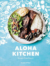 Load image into Gallery viewer, Aloha Kitchen: Recipes from Hawai&#39;i [A Cookbook]