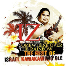 Load image into Gallery viewer, Somewhere Over the Rainbow: The Best of Israel Kamakawiwo&#39;ole