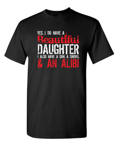 Yes I Have A Beautiful Daughter Funny Father's Day Novelty T-Shirt XL Black