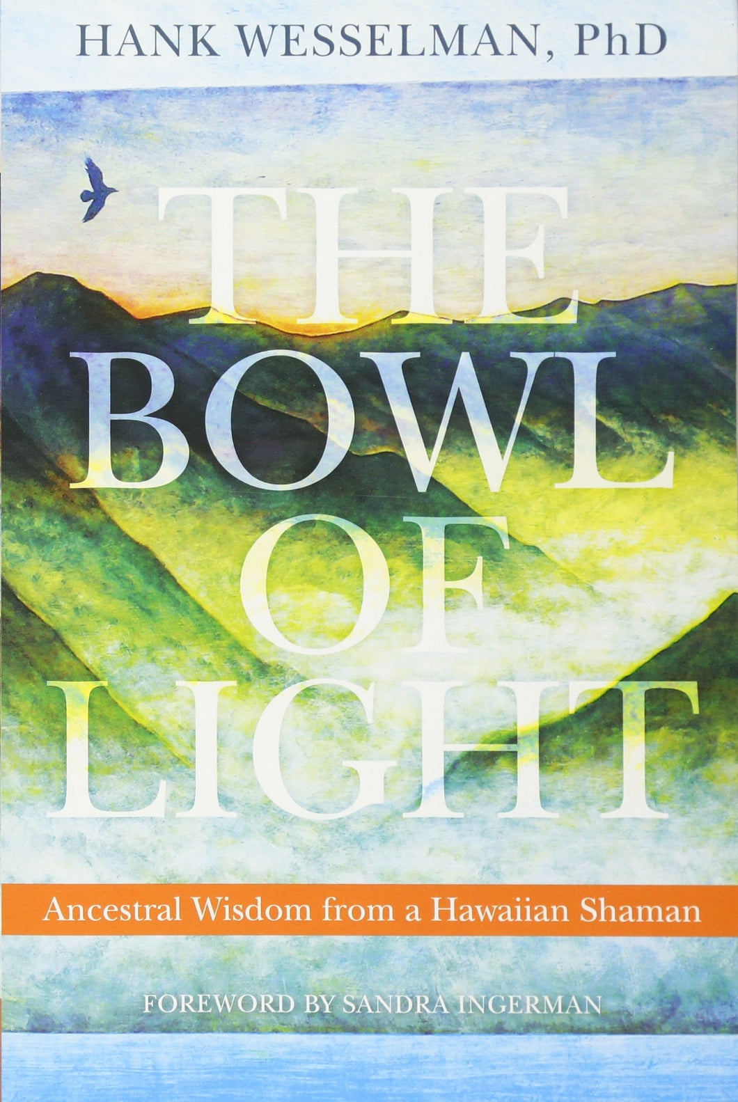 The Bowl of Light: Ancestral Wisdom from a Hawaiian Shaman